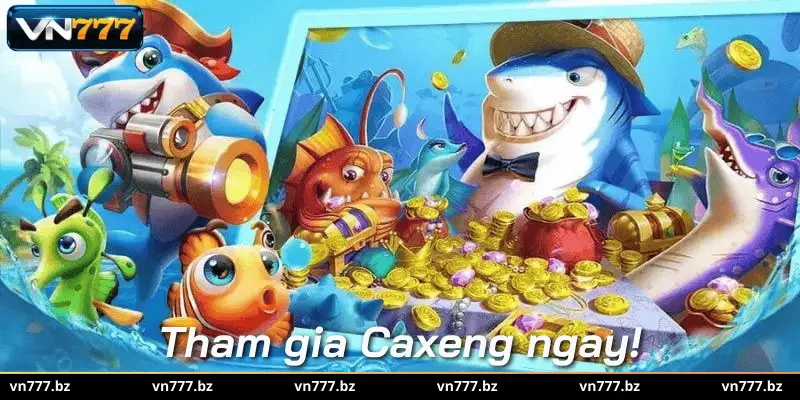 Chơi Caxeng ngay hôm nay