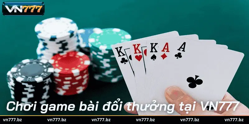 Chơi game bài đổi thưởng tại VN777