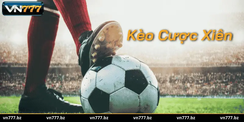 Đặt cược Kèo Cược Xiên hiệu quả