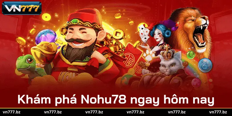 Nohu78 Chơi và trúng lớn